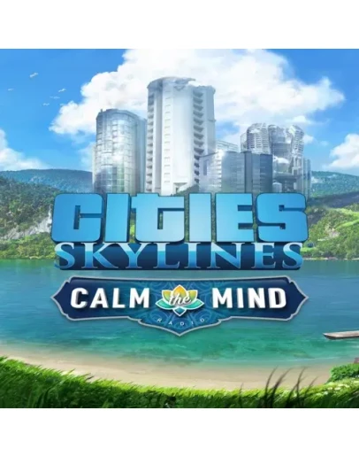 Cities: Skylines Calm the Mind Radio EGS DLC