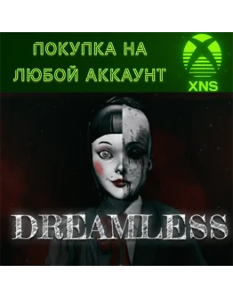 Dreamless XBOXПОКУПКА на любой аккаунт