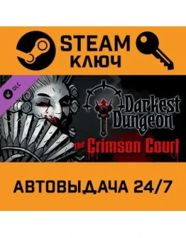 Darkest Dungeon: The Crimson Court. STEAM RU Global
