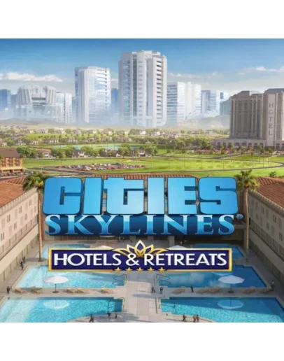 Cities: Skylines - Hotels &amp Retreats EGS DLC (P