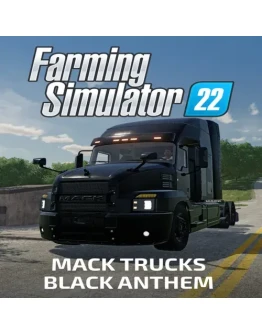 FS22 - MACK TRUCKS BLACK ANTHEM EGS DLC (PC)