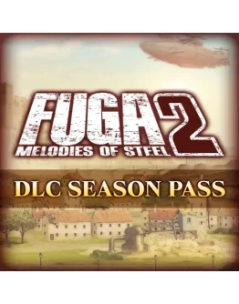 Fuga: Melodies of Steel 2 - Season Pass EGS DLC