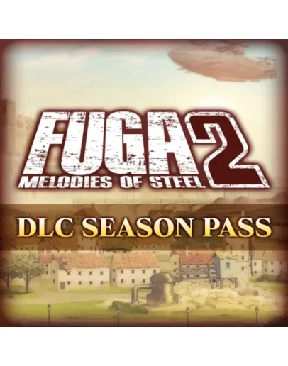 Fuga: Melodies of Steel 2 - Season Pass EGS DLC