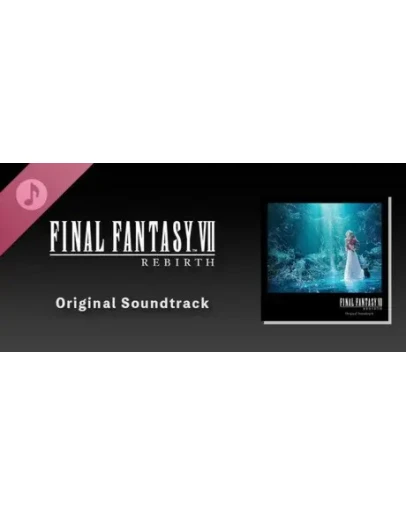 FINAL FANTASY VII REBIRTH Original Soundtrack STEAM
