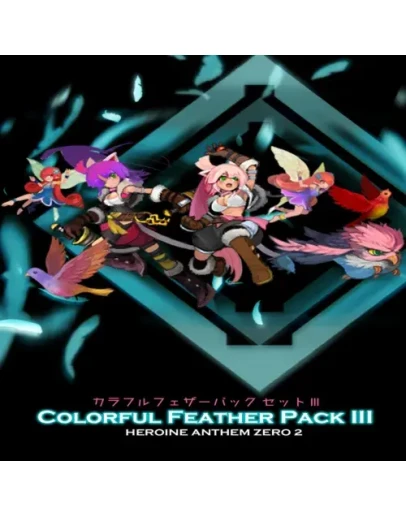 Heroine Anthem Zero 2Colorful Feather Pack III EG