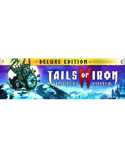 Tails of Iron 2: Whiskers of Winter Deluxe steamМИР