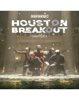 PAYDAY 3: Chapter 3 - Houston Breakout EGS DLC