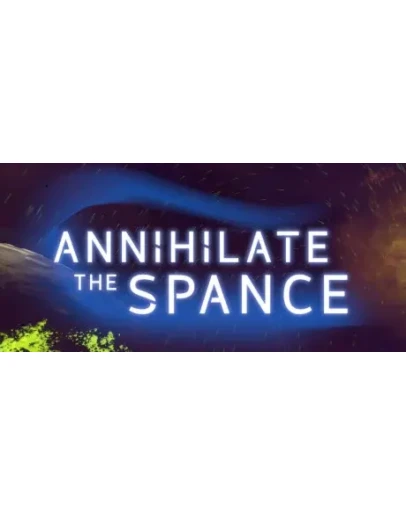 Annihilate The Spance - STEAM GIFT РОССИЯ