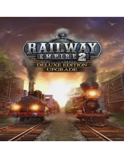 Railway Empire 2 - Deluxe Edition Upgrade EGS DLC