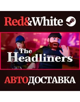 The Headliners * STEAM RU*KZ*UA*СНГАВТОДОСТАВКА