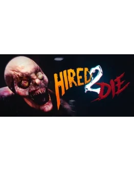 Hired 2 Die АВТОДОСТАВКА STEAM РОССИЯ Hired 2 Die АВТОДОСТАВКА STEAM РОССИЯ