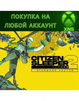 Citizen Sleeper 2: Starward Vector XBOX + ПКЛЮБОЙ АКК Citizen Sleeper 2: Starward Vector XBOX + ПКЛЮБОЙ АКК