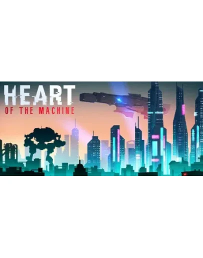 Heart Of The Machine * STEAM RU АВТО 0