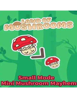 Small Mode - Mini Mushroom Mayhem - Land of Mushroom