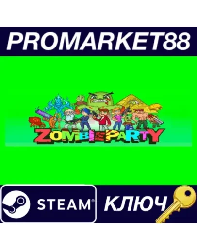 Zombie Party Steam КЛЮЧ GLOBAL Zombie Party Steam КЛЮЧ GLOBAL
