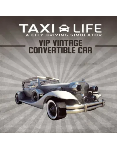 Taxi Life - VIP Vintage Convertible Car EGS DLC