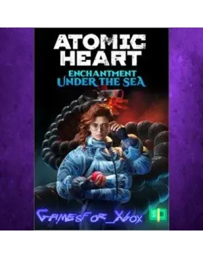 Atomic Heart - Enchantment Under the Sea XBOX DLC
