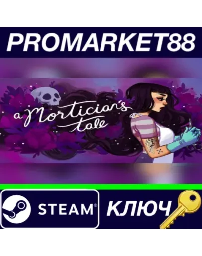 A Mortician's Tale Steam КЛЮЧ GLOBAL A Mortician's Tale Steam КЛЮЧ GLOBAL