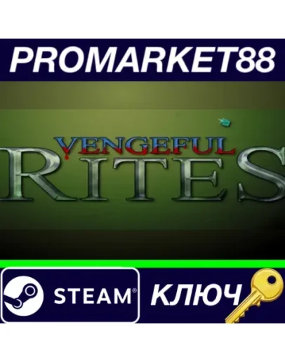 Vengeful Rites Steam КЛЮЧ GLOBAL Vengeful Rites Steam КЛЮЧ GLOBAL