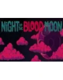 Night of the Blood Moon Steam КЛЮЧ GLOBAL