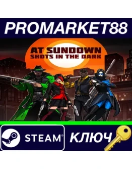 AT SUNDOWN: Shots in the Dark Steam КЛЮЧ GLOBAL AT SUNDOWN: Shots in the Dark Steam КЛЮЧ GLOBAL