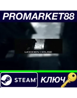 Wooden House Steam КЛЮЧ GLOBAL