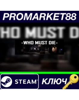 Who Must Die Steam КЛЮЧ GLOBAL Who Must Die Steam КЛЮЧ GLOBAL