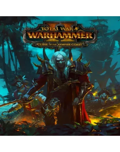 Total War: WARHAMMER II - Curse of the Vampire Coast