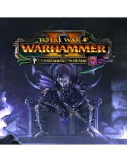 Total War: WARHAMMER II - The Shadow &amp The Blade E