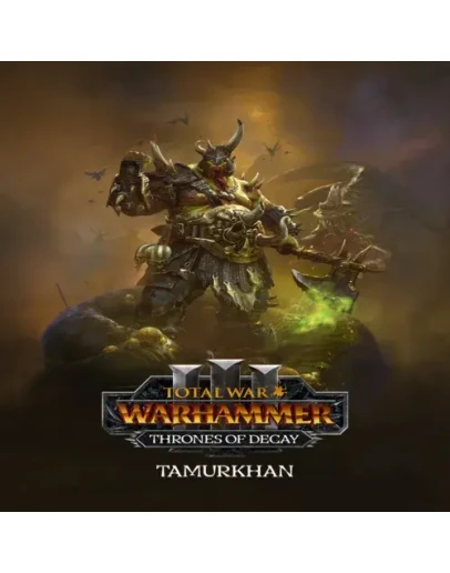 Total War: WARHAMMER III - Tamurkhan Thrones of De