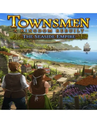Townsmen - A Kingdom Rebuilt: The Seaside Empire E