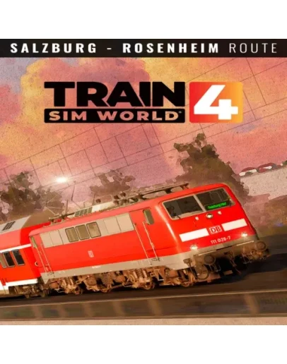 Train Sim World 4: Bahnstrecke Salzburg - Rosenheim