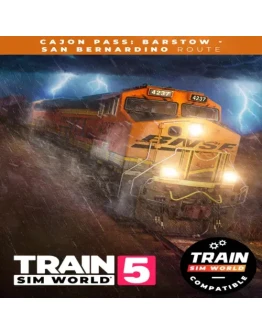 Train Sim World 5: Cajon Pass: Barstow - San Bernar