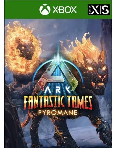 ARK Fantastic Tames - Pyromane XBOX XS PC Ключ