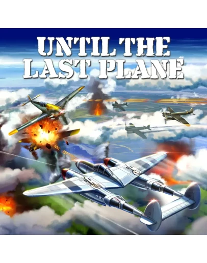 Until the Last Plane PS4 &amp PS5