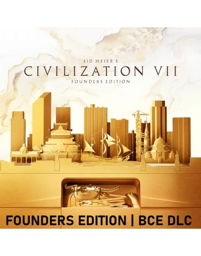 SID MEIER'S CIVILIZATION VII FOUNDERS EDITION ВСЕ DLС
