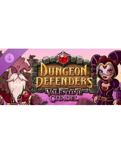 Dungeon Defenders - Valentine Citadel DLC STEAM РФ