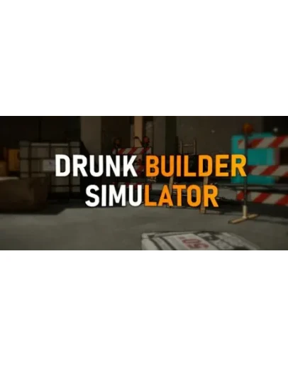 Drunk Builder Simulator АВТОДОСТАВКА STEAM РОССИЯ