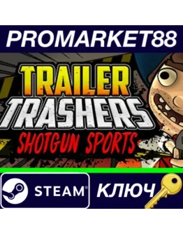 Trailer Trashers Steam КЛЮЧ GLOBAL