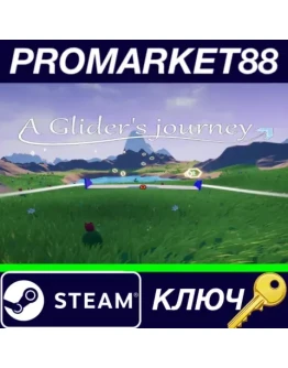 A Glider's Journey Steam КЛЮЧ GLOBAL A Glider's Journey Steam КЛЮЧ GLOBAL