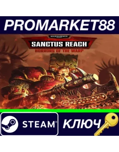 Warhammer 40,000: Sanctus Reach - Horrors of the Warp Warhammer 40,000: Sanctus Reach - Horrors of the Warp