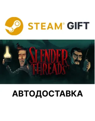 Slender ThreadsSteam GIFTВыбор РегионаАВТО