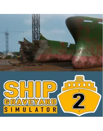 SHIP GRAVEYARD SIMULATOR 2 STEAM КЛЮЧ SHIP GRAVEYARD SIMULATOR 2 STEAM КЛЮЧ