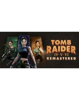 Tomb Raider IV-VI Remastered * STEAM RU АВТО 0