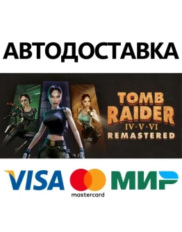 Tomb Raider IV-VI Remastered * STEAM RU АВТО 0