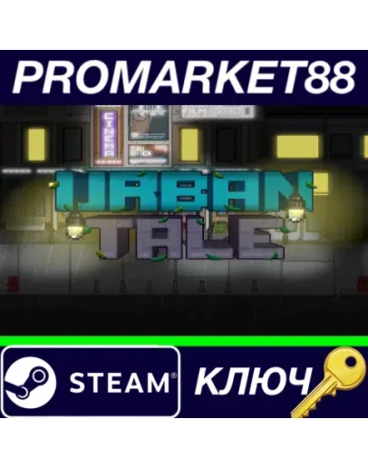 Urban Tale Steam КЛЮЧ GLOBAL Urban Tale Steam КЛЮЧ GLOBAL