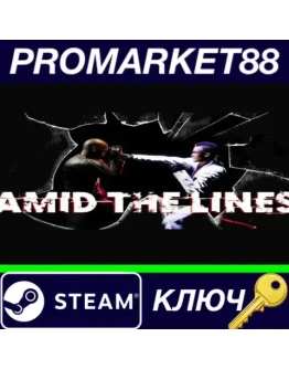 AMID THE LINES Steam КЛЮЧ GLOBAL AMID THE LINES Steam КЛЮЧ GLOBAL