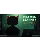 while True: learn() - Art Pack DLC Steam КЛЮЧ GLOBAL