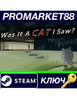 Was it a cat I saw? Steam КЛЮЧ GLOBAL Was it a cat I saw? Steam КЛЮЧ GLOBAL