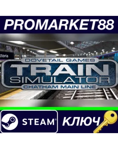 Train Simulator - Chatham Main Line - London-Gillingh